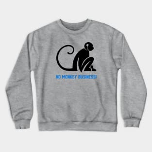 No Monkey Business Crewneck Sweatshirt